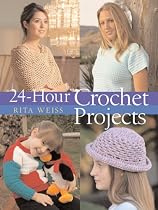 24-Hour Crochet Projects (24 Hours)