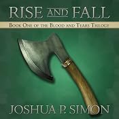 Rise and Fall: Book One of the Blood and Tears Trilogy | [Joshua P. Simon]