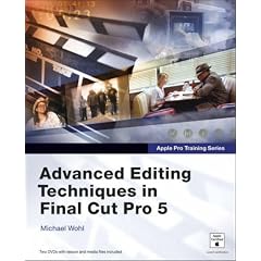 Apple Pro Training Series. Advanced Editing Techniques in Final Cut Pro 5. (Apple Pro Training) (Taschenbuch)