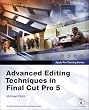 Apple Pro Training Series: Advanced Editing Techniques in Final Cut Pro 5
