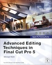 Apple Pro Training Series: Advanced Editing Techniques in Final Cut Pro 5