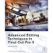 Apple Pro Training Series: Advanced Editing Techniques in Final Cut Pro 5 (Apple Pro Training)