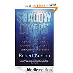 Shadow Divers: The True Adventure of Two Americans Who Risked Everything to Solve One of the Last Mysteries of World War II (Alex Awards (Awards))