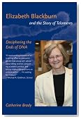 Elizabeth Blackburn and the Story of Telomeres: Deciphering the Ends of DNA