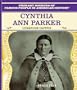 Cynthia Ann Parker: Comanche Captive (Primary Sources of Famous People in American History)
