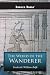 The Weird of the Wanderer: Being the Papyrus Records of Some Incidents in One of the ...