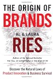 The Origin of Brands: Discover the Natural Laws of Product Innovation and Business Survival (0060570148) by Ries, Al