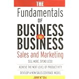 The Fundamentals of Business-to-Business Sales and Marketing