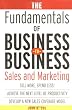 The Fundamentals of Business-to-Business Sales & Marketing