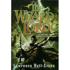 The Wizard Lord: Volume One of the Annals of the Chosen