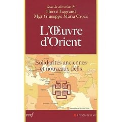 L'Oeuvre d'Orient : Solidarit�s anciennes et nouveaux d�fis