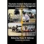 Traumatic Incident Reduction and Critical Incident Stress Management: A Synergistic Approach (Tir Applications)