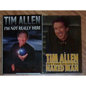 Tim Allen Hardback Books (Don't Stand to Close to a Naked Man and I'm... by Tim Allen