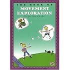 Click here to buy The Book of Movement Exploration: Can You Move Like This? (First Steps in Music series) by  John M. Feierabend and Jane Kahan.