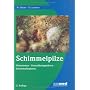 Schimmelpilze: Vorkommen, Gesundheitsgefahren, Sch&hellip von Wolfgang M�cke