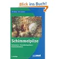 Schimmelpilze: Vorkommen, Gesundheitsgefahren, Schutzma�nahmen