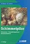 Schimmelpilze: Vorkommen, Gesundheitsgefahren, Schutzma�nahmen