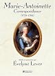 Correspondance de Marie-Antoinette (1770-1793)