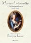 Marie-Antoinette: correspondance