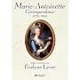 Correspondance de Marie-Antoinette (1770-1793) de Evelyne Lever
