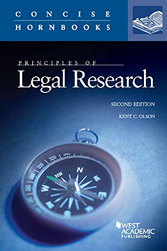 Principles of Legal Research (Concise Hornbook Series)
