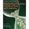 A Student's Quick Guide to Understanding and Calculating Time Value of Money and its Applications