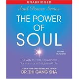 The Power of Soul: The Way to Heal, Rejuvenate, Transform and Enlighten All Life (Soul Power 3)