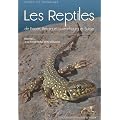Les Reptiles de France, Belgique, Luxembourg et Suisse : Avec un cahier d'identification