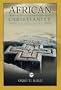 African Christianity: An African Story
