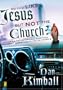 I Like Jesus but Not the Church