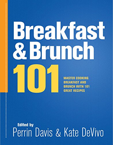 Breakfast & Brunch 101: Master Breakfast and Brunch with 101 Great RecipesFrom Agate Digital