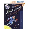 A Is for Astronaut: Exploring Space from A to Z