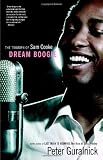 Dream Boogie: The Triumph of Sam Cooke