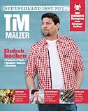 Deutschland isst mit... Tim M&auml;lzer: Kochmagazin - Tim M&auml;lzer