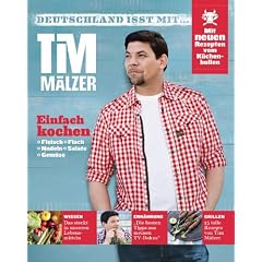 Deutschland isst mit... Tim M�lzer: Kochmagazin