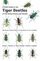 A Field Guide to the Tiger Beetles of the United States and Canada: Identification, Natural History, and Distribution of the Cicindelidae