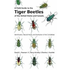 A Field Guide to the Tiger Beetles of the United States and Canada: Identification, Natural History, and Distribution of the Cicindelidae