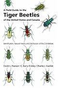 A Field Guide to the Tiger Beetles of the United States and Canada: Identification, Natural History, and Distribution of the Cicindelidae