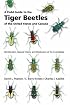 A Field Guide to the Tiger Beetles of the United States and Canada: Identification, Natural History, and Distribution of the Cicindelidae