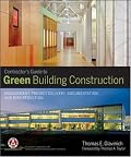 Contractors Guide to Green Building Construction: Management, Project Delivery, Documentation, and Risk Reduction