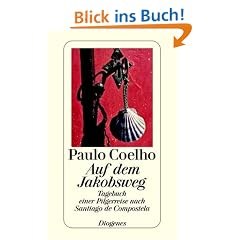 Auf dem Jakobsweg: Tagebuch einer Pilgerreise nach Santiago de Compostela