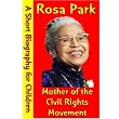 Rosa Park : Mother of the Civil Rights Movement (A Short Biography for Children)