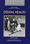 Dental Health(oop) (Encyclopedia of Health)