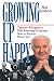 Growing Up Happy: Captain Kangaroo Tells Yesterday's Children How to Nuture Their Own