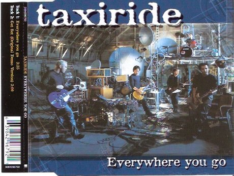 Taxiride - Everywhere You Go - Zortam Music