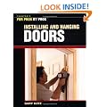 Installing and Hanging Doors (For Pros By Pros)