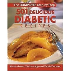 501 Delicious Diabetic Recipes: Kitchen-Tested, Dietitian-Approved Family Favorites (Complete Step-By-Step)