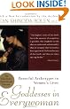 Goddesses in Everywoman: Powerful Archetypes in Women's Lives