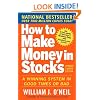 How to Make Money in Stocks:  A Winning System in Good Times and Bad, Fourth Edition