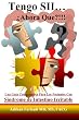 Tengo SII...&iquest;Ahora Que?!!!: Una guia comprensiva para los pacientes con Sindrome de Intestino Irritable (Spanish Edition)